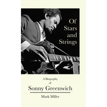 Of Stars and Strings: A Biography of Sonny Greenwich