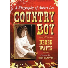 Country Boy: A Biography of Albert Lee