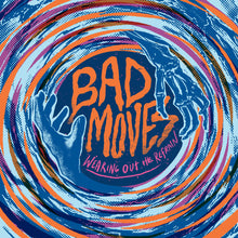 Bad Moves - Desgastando el estribillo (VINILO AZUL) [Vinilo]