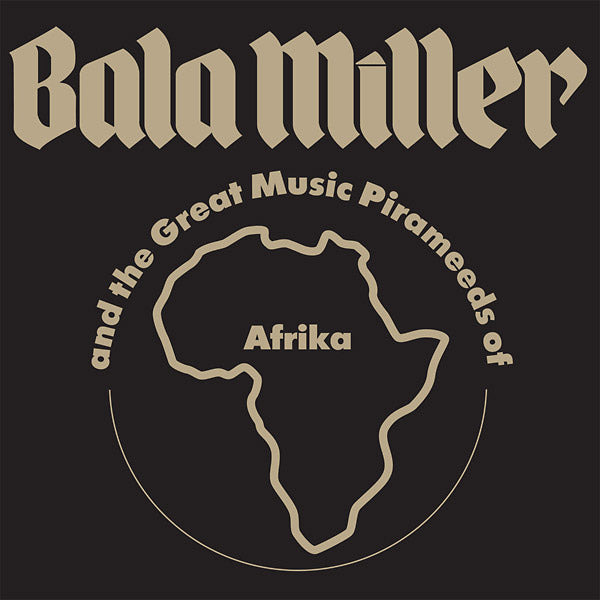 BALA MILLER AND THE GREAT MUSIC PIRAMEEDS OF AFRIC - Pyramids [CD]