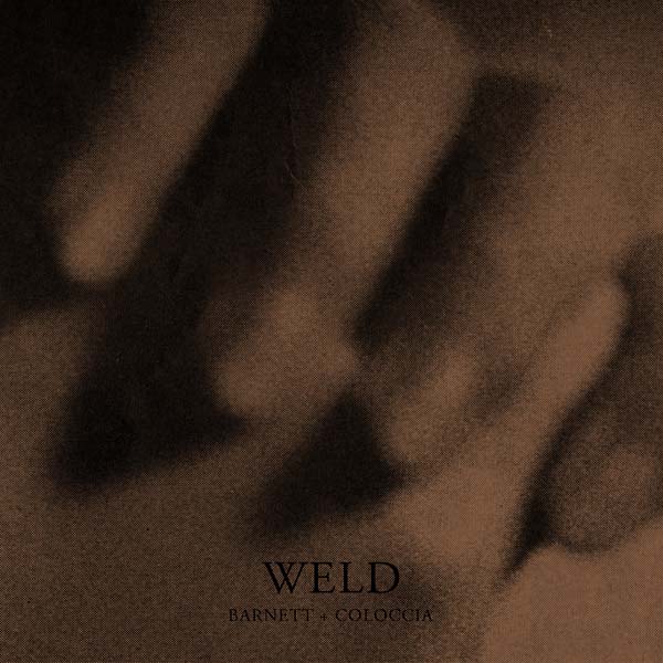 Barnett & Coloccia - Weld [Vinyl]