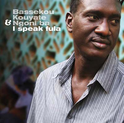 BASSEKOU KOUYATE & NGONI BA - I Speak Fula [Vinyl]