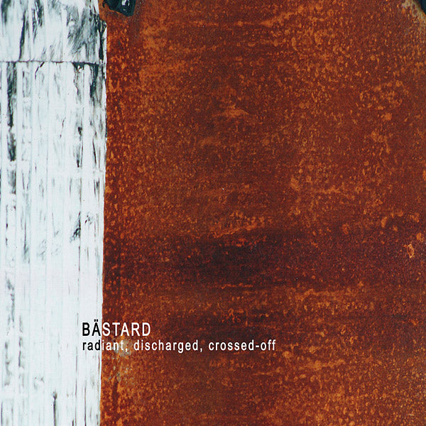 BASTARD - Radiant, Dischard, Crossed-Off [Vinyl]