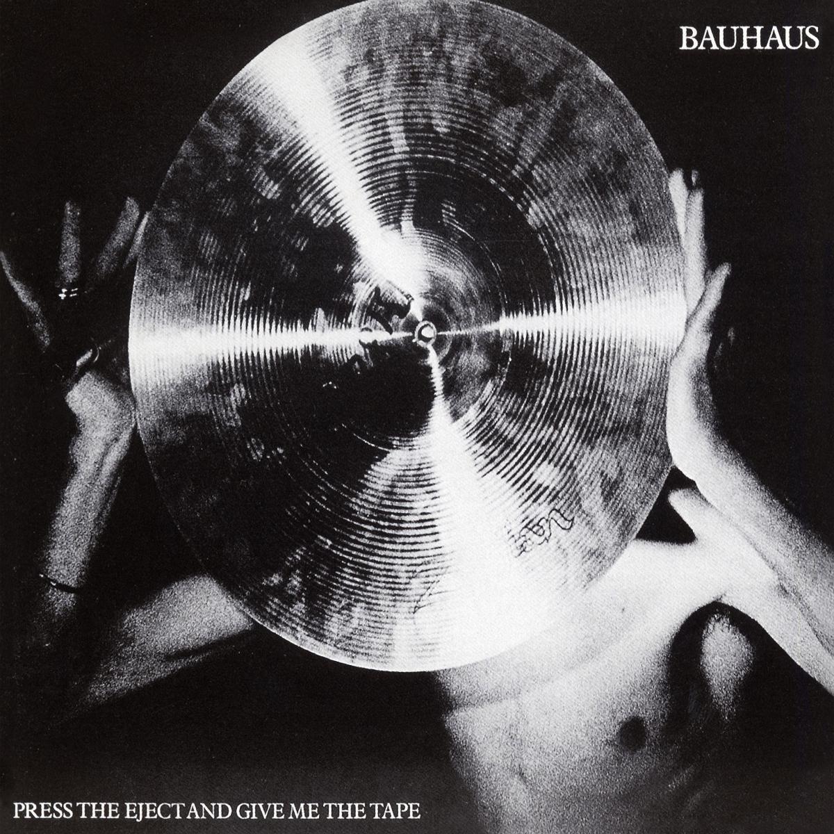 Bauhaus - Presiona el botón de expulsión y dame la cinta [CD]