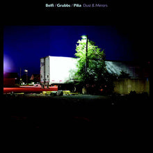 Belfi/Grubbs/Pilia - Dust & Mirrors [Vinyl] - Paladin Vinyl