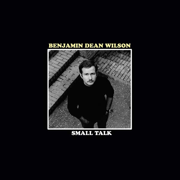 BENJAMIN DEAN WILSON - Small Talk [CD]