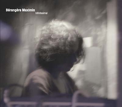 BERANGERE MAXIMIN - Infinitesimal [CD]