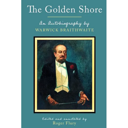 The Golden Shore: An Autobiography by Warwick Braithwaite - Paperback