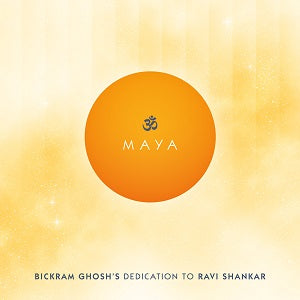 Bickram Ghosh - Maya - Bickram Ghosh's Dedication To Ravi Shankar [CD]