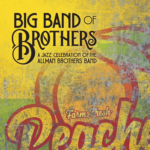 Big Band of Brothers - A Jazz Celebration of the Allman Brothers Band [CD]