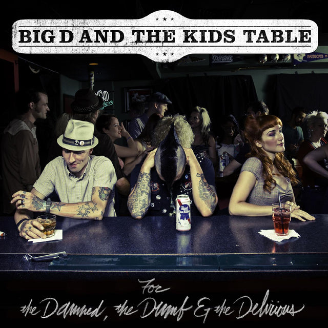 Big D &amp; The Kids Table - Para los malditos, los tontos y los delirantes [CD]