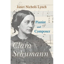 Clara Schumann, Pianist and Composer