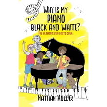 Why Is My Piano Black and White?: The Ultimate Fun Facts Guide