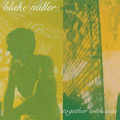 BLAKE MILLER - Together With Cats [CD]