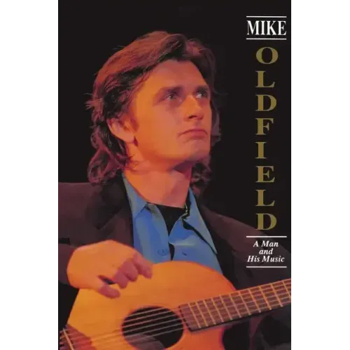 Mike Oldfield: A Man and His Music