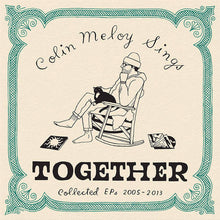 Colin Meloy - Colin Meloy Sings Together: EP recopilados 2005-2013 [Vinilo]