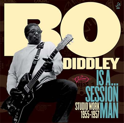 Bo Diddley - Is A...Sessionman - Studio Work 1955-1957 [CD]