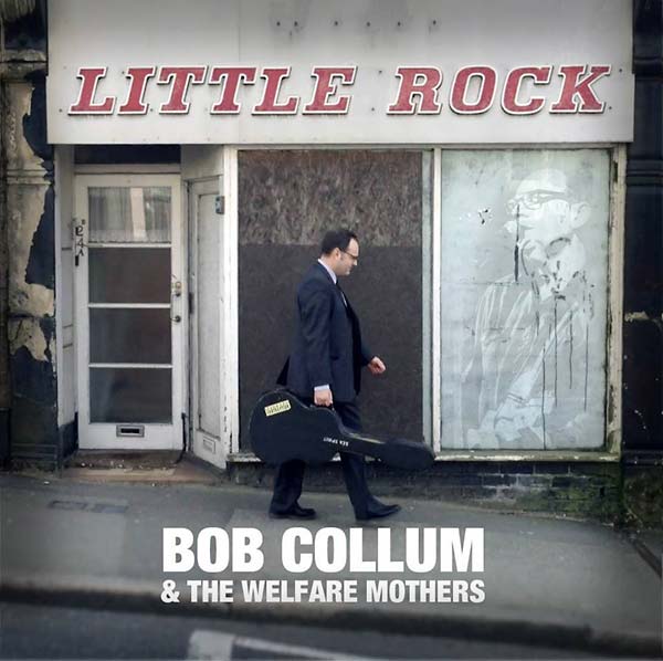 BOB COLLUM & THE WELFARE MOTHERS - Little Rock [CD]