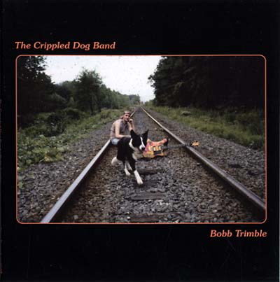 BOBB TRIMBLE - The Crippled Dog Band [CD]