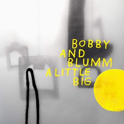 BOBBY AND BLUMM - A Little Big [CD]