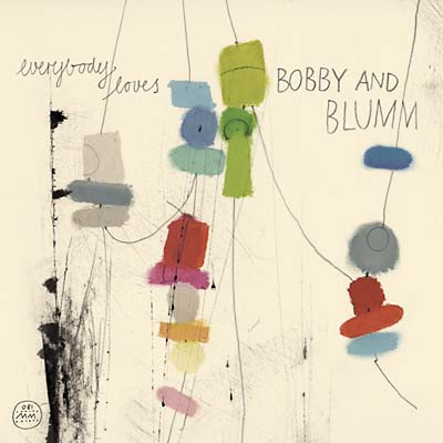 BOBBY AND BLUMM - Everybody Loves... [CD]