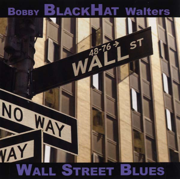 BOBBY BLACKHAT WALTERS - Wall Street Blues [CD]