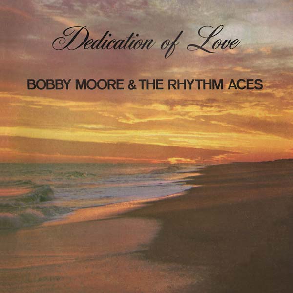 BOBBY MOORE & THE RHYTHM ACES - Dedication of Love [CD]