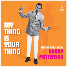 My Thing Is Your Thing - Jetstar Strut From Bobby Patterson [Vinyl] - Paladin Vinyl