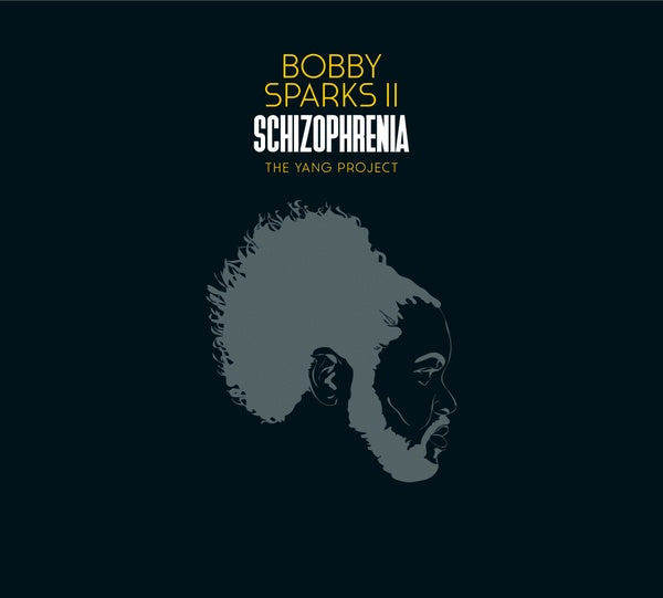 BOBBY SPARKS II - Schizophrenia - The Yang Project [Vinyl]