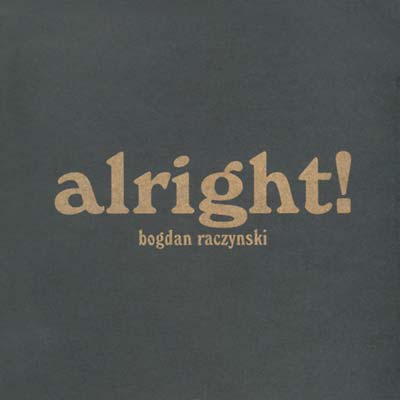 Bogdan Raczynski - alright! [CD]