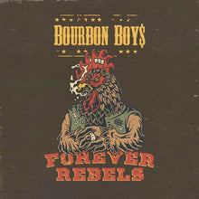 BOURBON BOYS - Forever Rebels [Vinyl]
