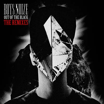 Boys Noize - Out of the Black - The Remixes [CD]