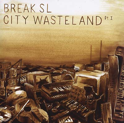 BREAK SL - City Wasteland Pt. 1 [Vinyl]