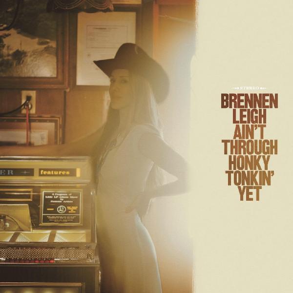 Brennen Leigh - Ain't Through Honky Tonkin' Yet [Vinyl]