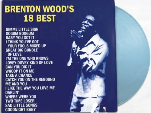 Brenton Wood - 18 Best (RSD Essential, Indie Exclusive, Baby Blue Colored Vinyl) [Vinyl]