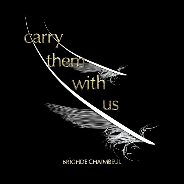 Brighde Chaimbeul - Carry Them With Us [Vinyl]