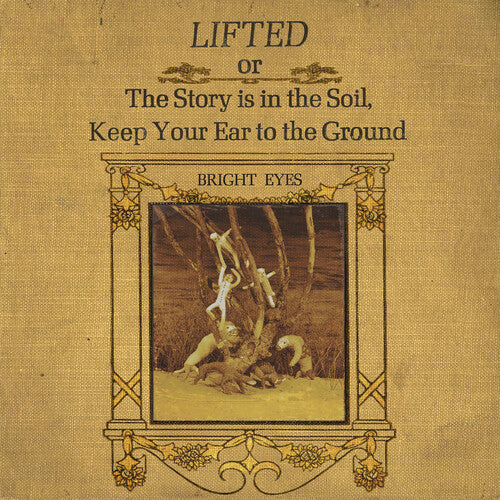 Bright Eyes - Lifted or The Story Is in the Soil, Keep Your Ear to The Ground (2 Lp's) [Vinyl]