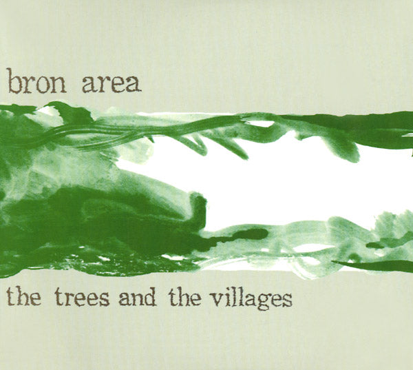 BRON AREA - The Trees and the Villages [CD]