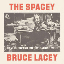 The Spacey Bruce Lacey: Film Music And Improvisations Vol. 1 [Vinyl]