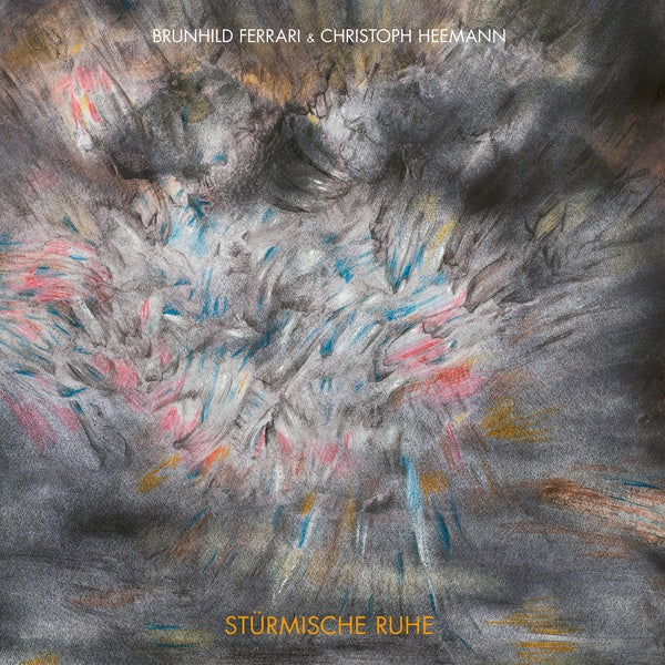 BRUNHILD FERRARI & CHRISTOPH HEEMANN - Sturmische Ruhe [Vinyl]