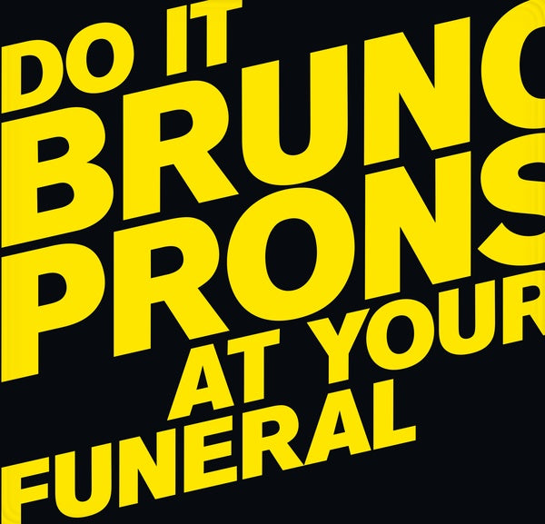 BRUNO PRONSATO - Do It At Your Funeral [Vinyl]