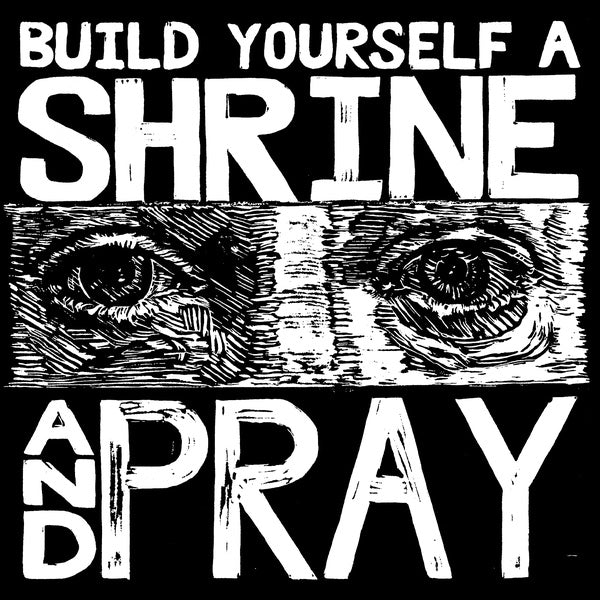 BRUXA MARIA - Build Yourself A Shrine And Pray [Vinyl]