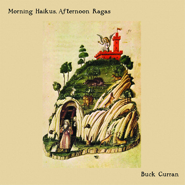 BUCK CURRAN - Morning Haikus, Afternoon Ragas [CD]