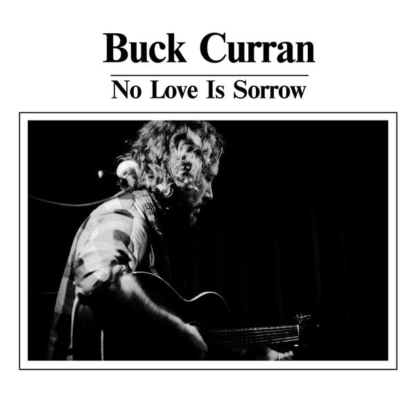 BUCK CURRAN - No Love Is Sorrow [CD]