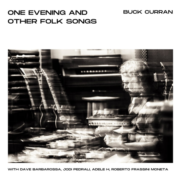 BUCK CURRAN - One Evening and Other Folk Songs [CD]