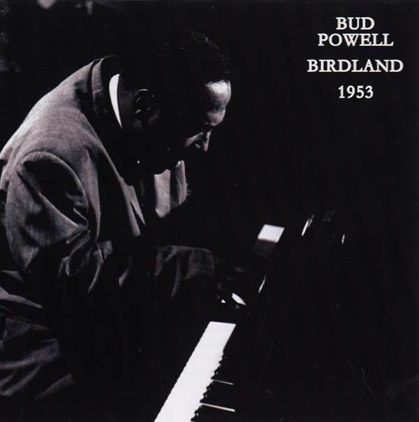 Bud Powell - Birdland 1953 [CD]