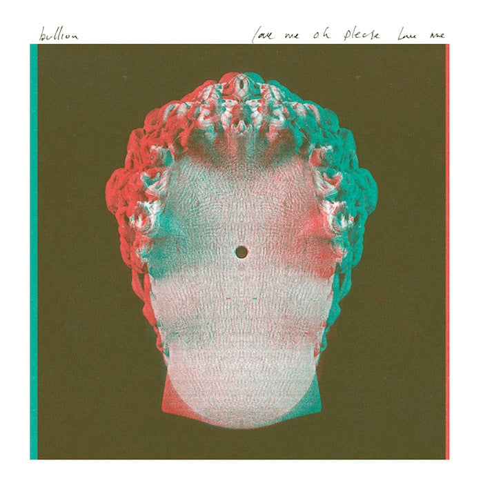 Bullion - Love Me Oh Please Love Me Ep [Vinyl]