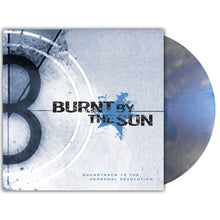 Burnt By The Sun - Soundtrack To The Personal Revolution (Reissue) [Iridescent Blue Marble] [Vinyl]
