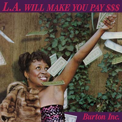 BURTON INC. - L.A. Will Make You Pay $$$ [CD]