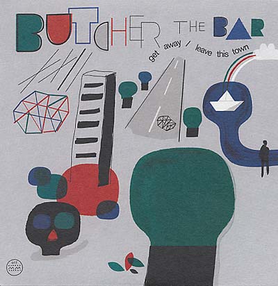 BUTCHER THE BAR - Get Away/Leave This Town [Vinyl]